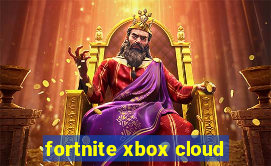 fortnite xbox cloud